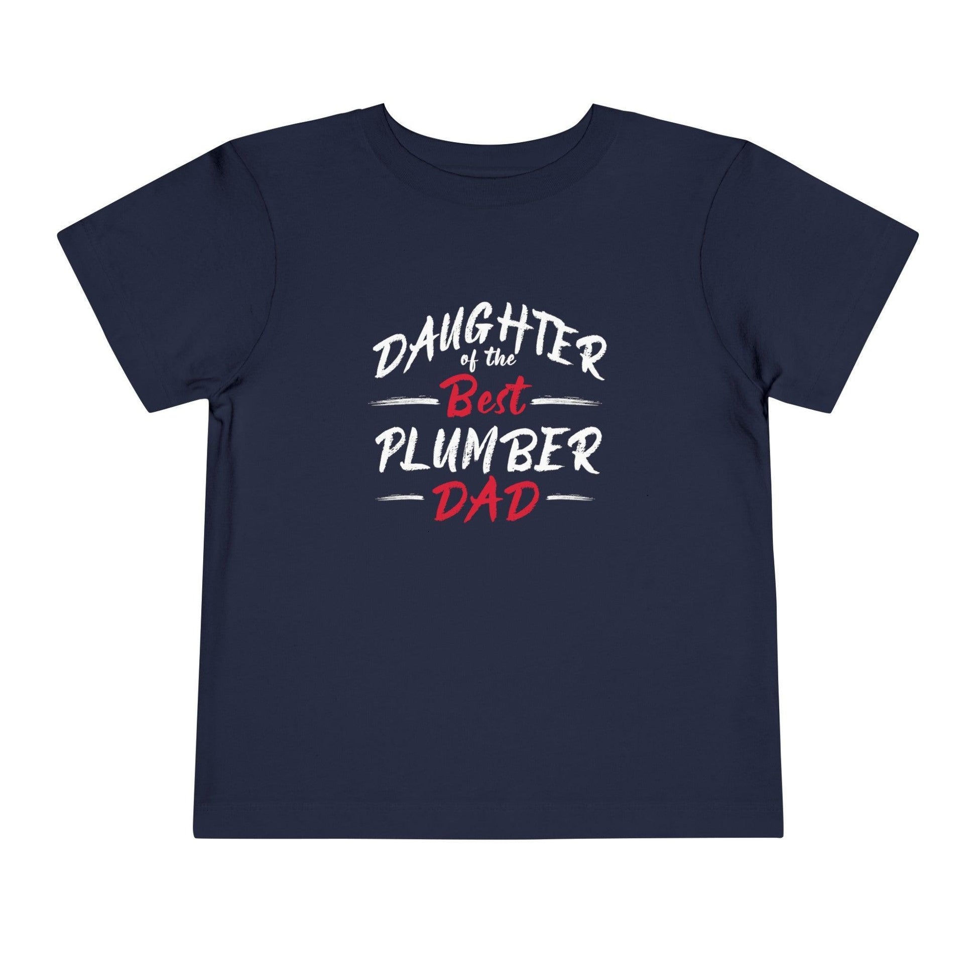 Daughter of the Best Plumber Dad Toddler's Fine Jersey T-Shirt - Pawsome Prints