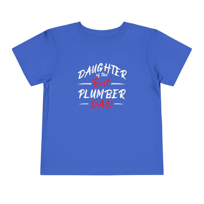 Daughter of the Best Plumber Dad Toddler's Fine Jersey T-Shirt - Pawsome Prints