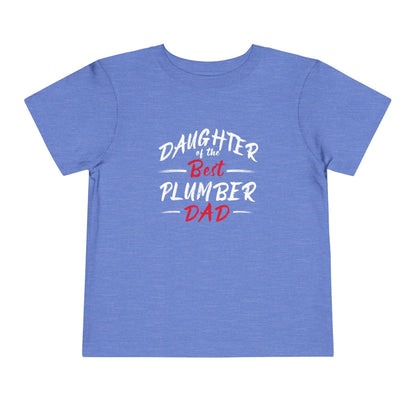 Daughter of the Best Plumber Dad Toddler's Fine Jersey T-Shirt - Pawsome Prints