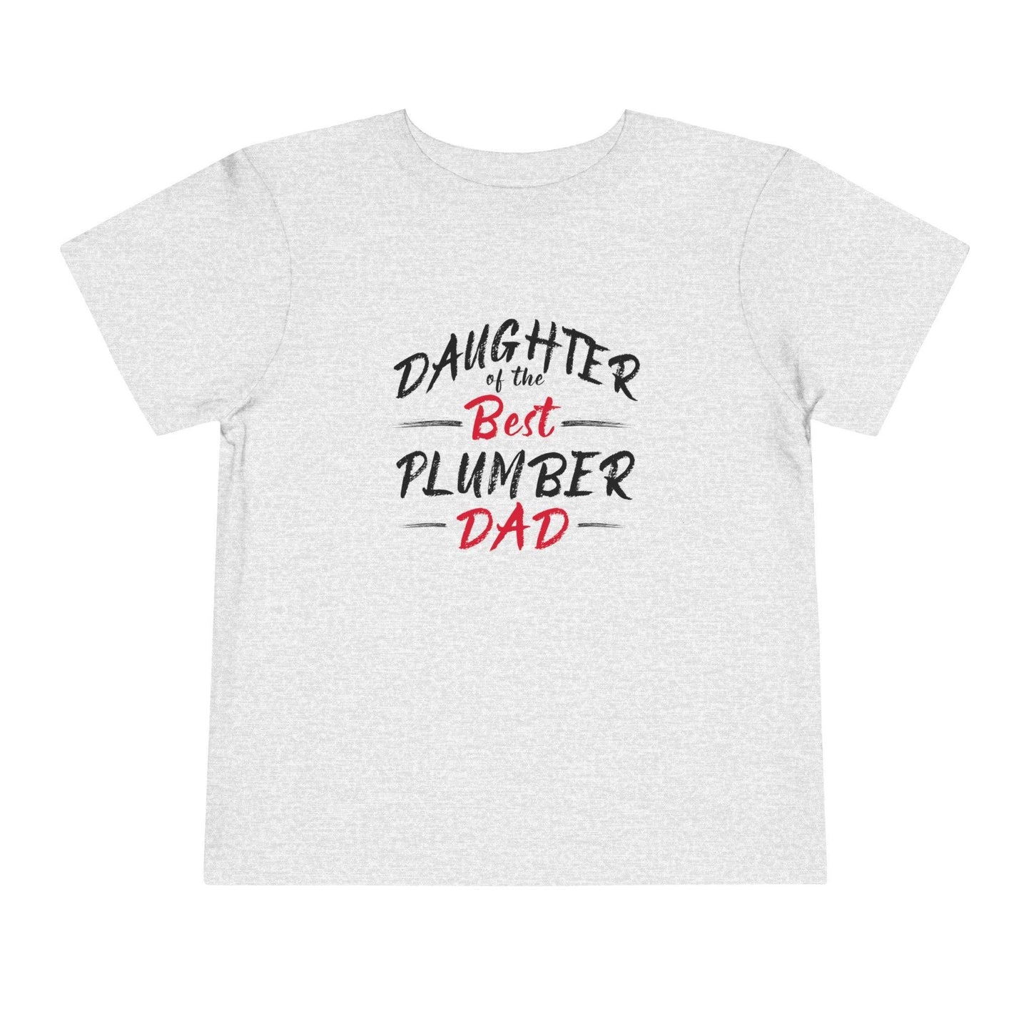 Daughter of the Best Plumber Dad Toddler's Fine Jersey T-Shirt - Pawsome Prints