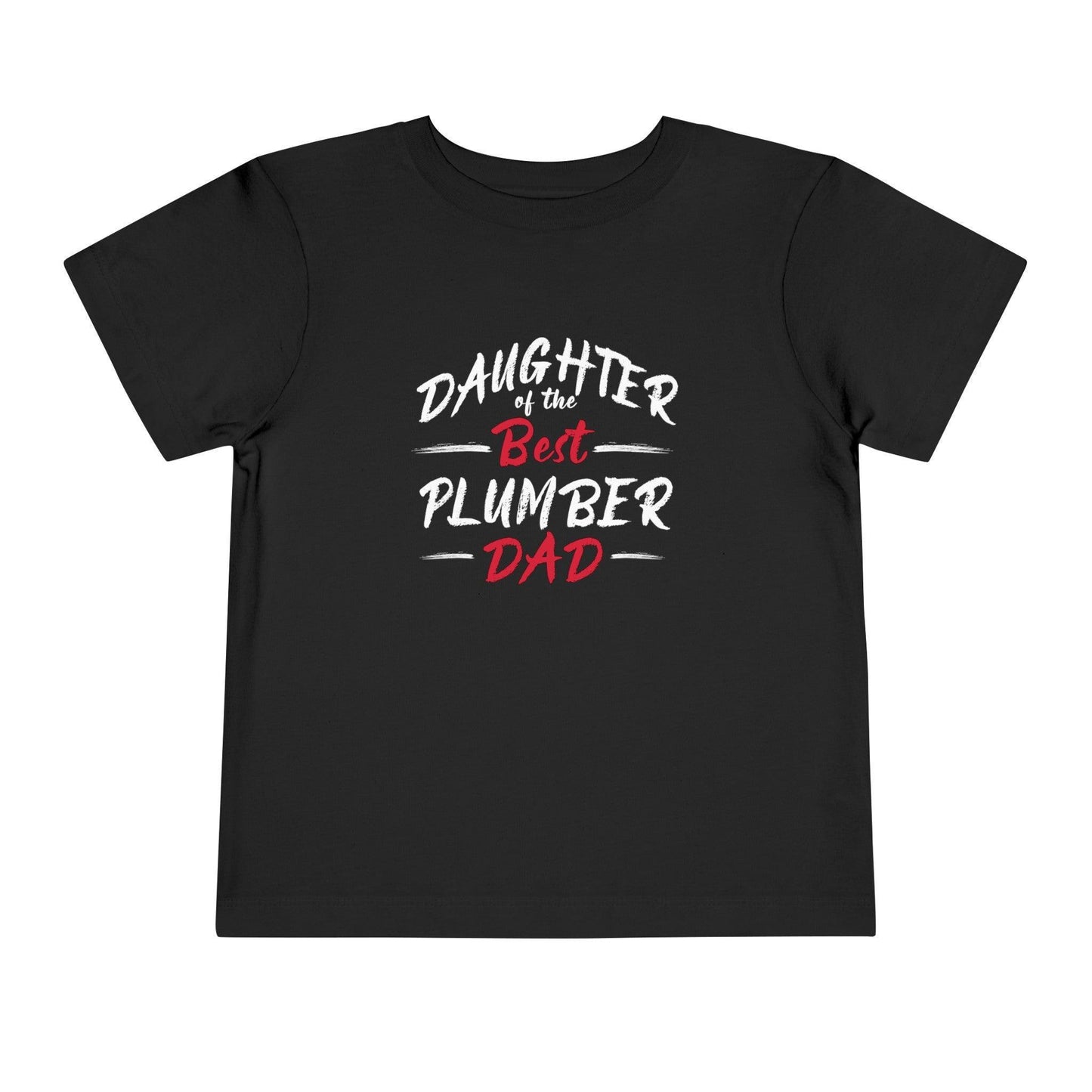 Daughter of the Best Plumber Dad Toddler's Fine Jersey T-Shirt - Pawsome Prints